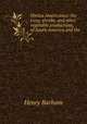 Hortus Americanus: the trees, shrubs, and other vegetable productions, of South-America and the ., Henry Barham 