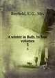 A winter in Bath. In four volumes. 3, Bayfield, E. G., Mrs 