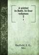 A winter in Bath. In four volumes. 2, Bayfield, E. G., Mrs 