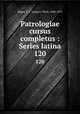 Patrologiae cursus completus : Series latina. 120, Migne, J.-P. (Jacques-Paul), 1800-1875 