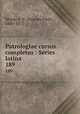 Patrologiae cursus completus : Series latina. 189, Migne, J.-P. (Jacques-Paul), 1800-1875 