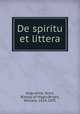 De spiritu et littera, Augustine, Saint, Bishop of Hippo,Bright, William, 1824-1901 