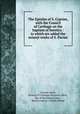 The Epistles of S. Cyprian, with the Council of Carthage on the baptism of heretics : to which are added the extan{t works of S. Pacian, Cyprian, Saint, Bishop of Carthage,Pacianus, Saint, Bp. of Barcelona,Carey, Henry,Collyns, Charles Henry 