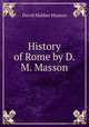 History of Rome by D.M. Masson., David Mather Masson 