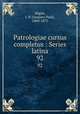 Patrologiae cursus completus : Series latina. 92, Migne, J.-P. (Jacques-Paul), 1800-1875 