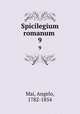 Spicilegium romanum . 9, Mai, Angelo, 1782-1854 