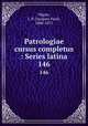 Patrologiae cursus completus : Series latina. 146, Migne, J.-P. (Jacques-Paul), 1800-1875 