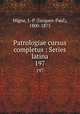 Patrologiae cursus completus : Series latina. 197, Migne, J.-P. (Jacques-Paul), 1800-1875 