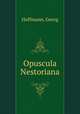 Opuscula Nestoriana, Hoffmann, Georg 