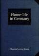 Home-life in Germany, Charles Loring Brace 