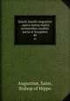 Sancti Aurelii Augustini . opera omnia multis sermonibus ineditis aucta et locupleta. 40, Augustine, Saint, Bishop of Hippo 