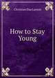 How to Stay Young, Christian Daa Larson 