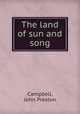 The land of sun and song, Campbell, John Preston 