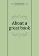 About a great book, Brewer, Luther Albertus, 1858- [from old catalog],Brewer, Elinore Taylor, Mrs. [from old catalog] 