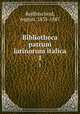Bibliotheca patrum latinorum italica. 1, Reifferscheid, August, 1835-1887 