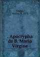 . Apocrypha de B. Maria Virgine, Marius Chaine 