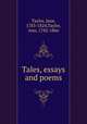 Tales, essays and poems, Taylor, Jane, 1783-1824,Taylor, Ann, 1782-1866 