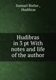 Hudibras in 3 pt With notes and life of the author, Samuel Butler , Hudibras 