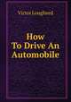 How To Drive An Automobile, Victor Lougheed 