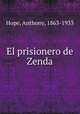 El prisionero de Zenda, Hope, Anthony, 1863-1933 