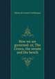 How we are governed: or, The Crown, the senate and the bench, Albany de Grenier Fonblanque 