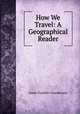 How We Travel: A Geographical Reader, James Franklin Chamberlain 