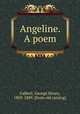 Angeline. A poem, Calbert, George Henry, 1803-1889. [from old catalog] 