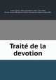 Traite de la devotion, Jurieu, Pierre, 1637-1713,Adams, John, 1735-1826, former owner. BRL,Boston Public Library) John Adams Library BRL 