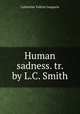 Human sadness. tr. by L.C. Smith., Catherine Valerie Gasparin 