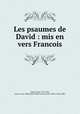 Les psaumes de David : mis en vers Francois, Adams, John, 1735-1826, former owner. BRL,Boston Public Library) John Adams Library BRL 