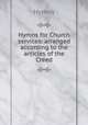 Hymns for Church services: arranged according to the articles of the Creed, Hymns 
