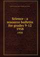 Science : a resource bulletin for grades 9-12. 1958, North Carolina. Dept. of public instruction 