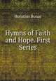 Hymns of Faith and Hope. First Series, Horatius Bonar 