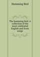 The humming bird. A collection of the most celebrated English and Scots songs, Humming Bird 