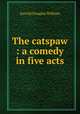 The catspaw : a comedy in five acts, Jerrold Douglas William 