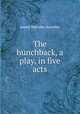 The hunchback, a play, in five acts, Knowles James Sheridan 