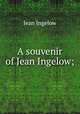 A souvenir of Jean Ingelow;, Ingelow Jean 