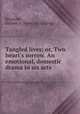 Tangled lives; or, Two heart