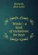 "Winks"; a book of recitations for boys, Richards, Alice Lewis 
