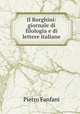 Il Borghini: giornale di filologia e di lettere italiane, Fanfani Pietro 