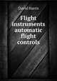 Flight instruments & automatic flight controls., David Harris 