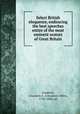 Select British eloquence, embracing the best speeches entire of the most eminent orators of Great Britain, Goodrich, Chauncey A. (Chauncey Allen), 1790-1860, ed 