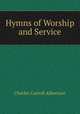 Hymns of Worship and Service, Charles Carroll Albertson 