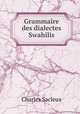Grammaire des dialectes Swahilis, Charles Sacleux 