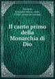 Il canto primo della Monarchia di Dio, Torricelli, Francesco Maria, conte, d 1863. [from old catalog] 