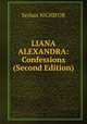 LIANA ALEXANDRA: Confessions (Second Edition), Serban Nichifor 