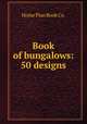 Book of bungalows: 50 designs, Home Plan Book Co. 