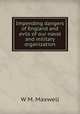 Impending dangers of England and evils of our naval and military organization, W.M. Maxwell 