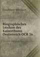 Biographisches Lexikon des Kaiserthums Oesterreich OCR 36, Constantin Wurzbach 