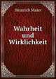 Wahrheit und Wirklichkeit, Heinrich Maier 